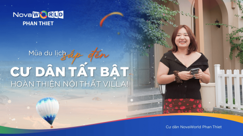 ĐỪNG BỎ LỠ THỜI ĐIỂM HOÀN THIỆN NỘI THẤT VILLA, ĐÓN SÓNG DU LỊCH CUỐI NĂM