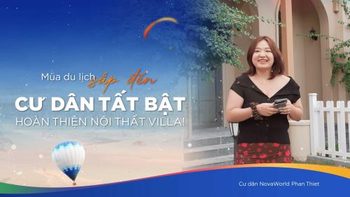 ĐỪNG BỎ LỠ THỜI ĐIỂM HOÀN THIỆN NỘI THẤT VILLA, ĐÓN SÓNG DU LỊCH CUỐI NĂM